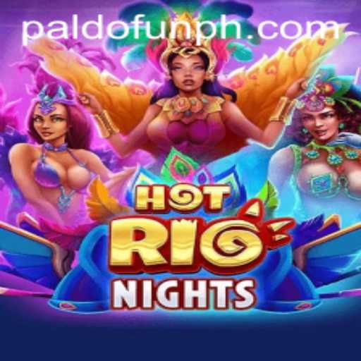 Exploring the Vibrant World of 'HotRioNights' on PALDO.FUN